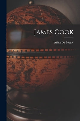 James Cook by de Leeuw, Adèle 1899-1988