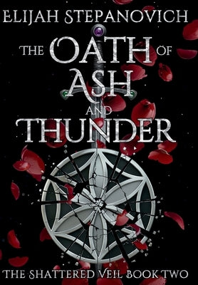 The Oath of Ash and Thunder by Stepanovich, Elijah