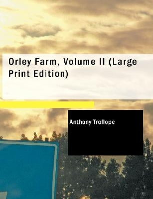 Orley Farm, Volume II by Trollope, Anthony