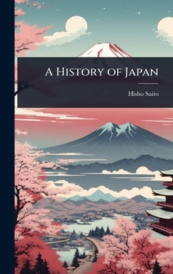 A History of Japan by Saito, Hisho