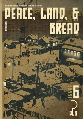 Peace, Land, and Bread: Issue 6 by Books, Iskra