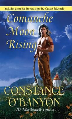 Comanche Moon Rising by O'Banyon, Constance