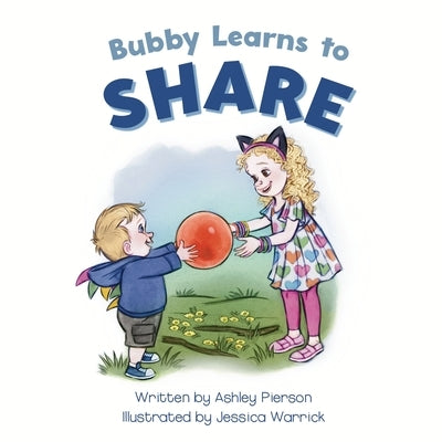 Bubby Learns to Share by Pierson, Ashley