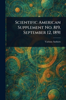 Scientific American Supplement No. 819, September 12, 1891 by Various