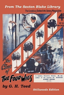 The Clue of the Four Wigs by Teed, G. H.