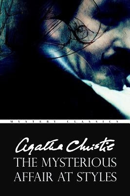 The Mysterious Affair At Styles by Christie, Agatha