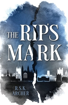 The Rip's Mark by Archer, R. S. K.