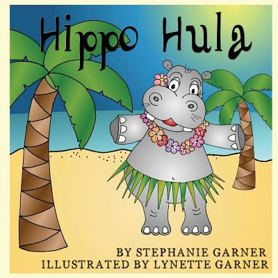 Hippo Hula by Garner, Lynette