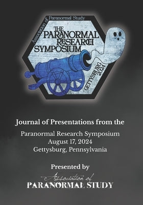 Paranormal Research Symposium 2024 Journal by Cutchin, Joshua