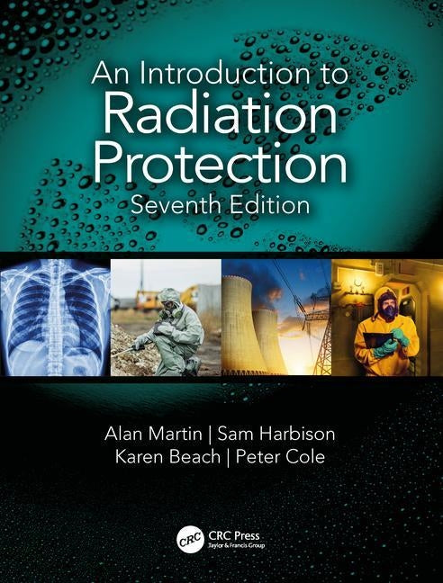 An Introduction to Radiation Protection by Martin, Alan