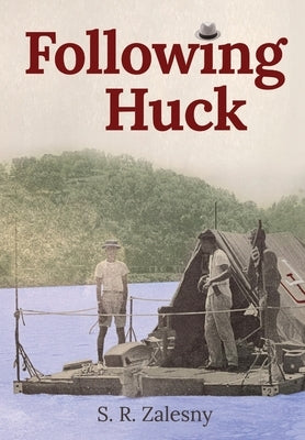 Following Huck by Zalesny, S. R.