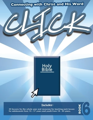 Click, Book 6 (Teacher): Connect Yourself to Jesus and His Word by Picavea, Patricia