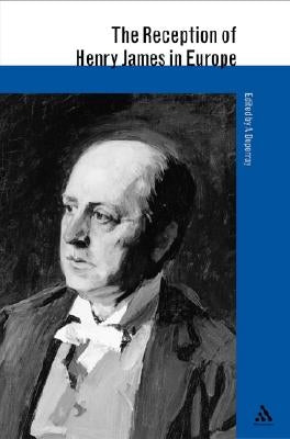 The Reception of Henry James in Europe by Duperray, Annick