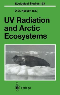 UV Radiation and Arctic Ecosystems by Hessen, D. O.