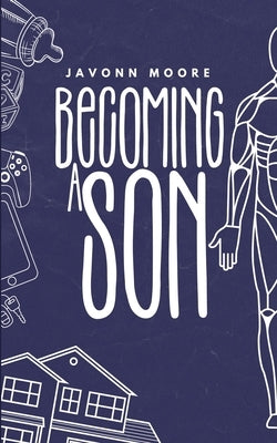 Becoming a Son by Moore, Javonn