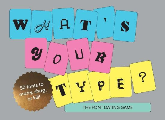 What's Your Type: The Type Dating Game by Hyndman, Sarah