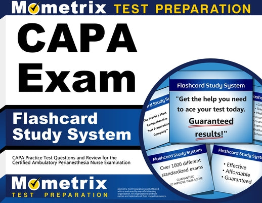 Capa Exam Flashcard Study System: Capa Practice Test Questions and Review for the Certified Ambulatory Perianesthesia Nurse Examination by Mometrix