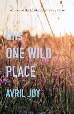 this One Wild Place by Joy, Avril