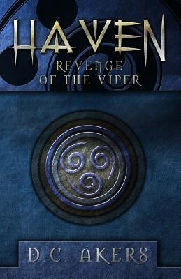 Haven: Revenge of the Viper by Akers, D. C.