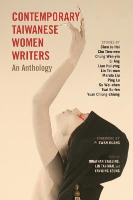 Contemporary Taiwanese Women Writers: An Anthology by Stalling, Jonathan