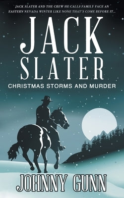 Jack Slater: Christmas Storms and Murder by Gunn, Johnny