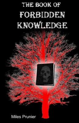 The Book Of Forbidden Knowledge by Prunier, Miles