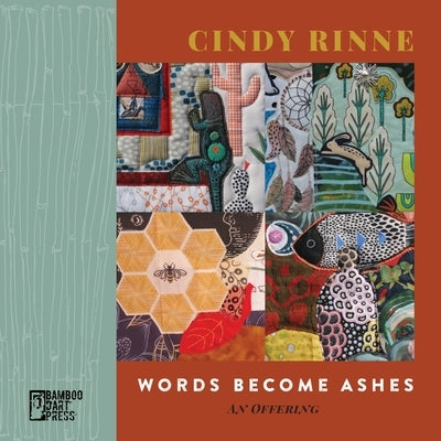 Words Become Ashes: An Offering by Rinne, Cindy