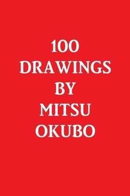 100 Drawings by Mitsu Okubo by Okubo, Mitsu
