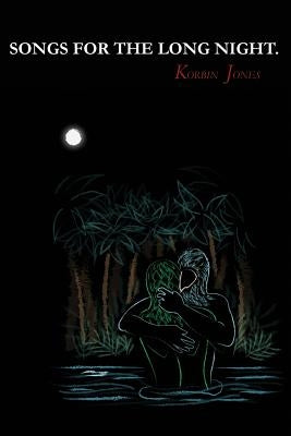 Songs for the Long Night by Jones, Korbin