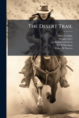 The Desert Trail by Coolidge, Dane