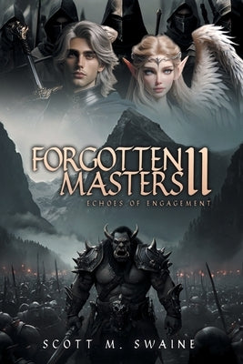 Forgotten Masters II: Echoes of Engagement by Swaine, Scott M.