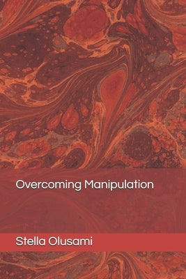 Overcoming Manipulation by Olusami, Stella