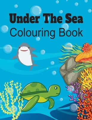 Under the Sea Colouring Book: Ocean Creatures Activity Book for Girls & Boys. Large Paperback by Windmill Bay Books