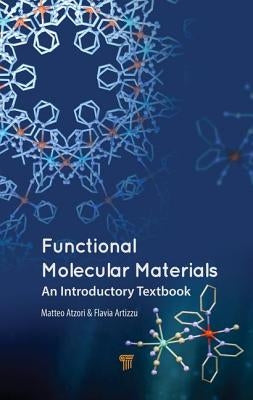 Functional Molecular Materials: An Introductory Textbook by Atzori, Matteo