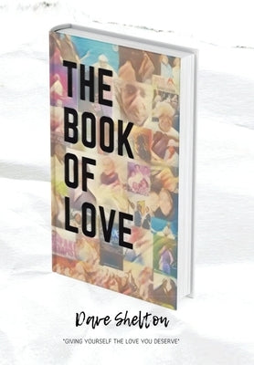 The Book of Love by Shelton, Dave