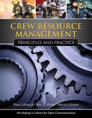 Crew Resource Management: Principles and Practice: Principles and Practice by Lesage, Paul