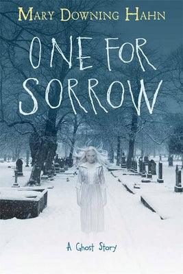 One for Sorrow: A Ghost Story by Hahn, Mary Downing