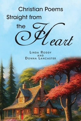 Christian Poems Straight from the Heart by Roddy, Linda