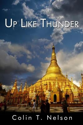 Up Like Thunder: Pete Chandler Travels the World by Nelson, Colin T.
