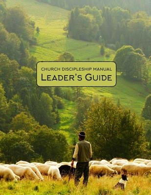 Church Discipleship Manual: Leader's Guide by Metz, Nathan