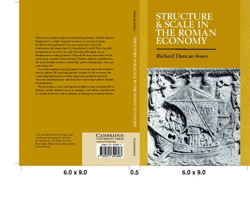 Structure and Scale in the Roman Economy by Duncan-Jones, Richard