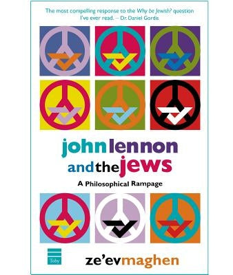 John Lennon and the Jews: A Philosophical Rampage by Maghen, Ze'ev