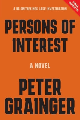 Persons of Interest: A Novel Volume 4 by Grainger, Peter