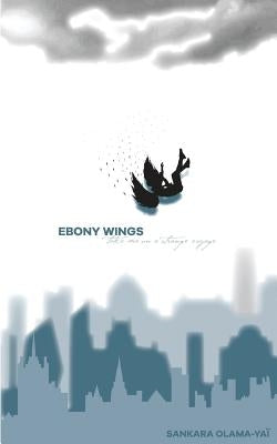 Ebony wings take me on a strange voyage by Olama-Yai, Sankara