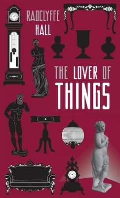 The Lover of Things by Hall, Radclyffe