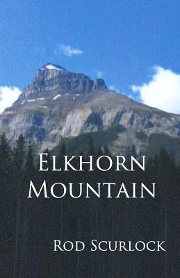 Elkhorn Mountain by Scurlock, Rod