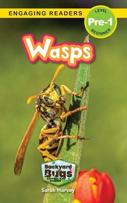 Wasps: Backyard Bugs and Creepy-Crawlies (Engaging Readers, Level Pre-1) by Harvey, Sarah