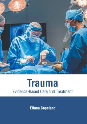Trauma: Evidence-Based Care and Treatment by Copeland, Eliana