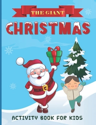 The Giant Christmas Activity Book for Kids: Ages 4-8, Fun Coloring Pages, Mazes, Word Search, Sudoku Puzzles, Pack with FUN 76 pages! by Notebooks, Paisley