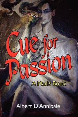 Cue for Passion: A Man's Book by D'Annibale, Albert